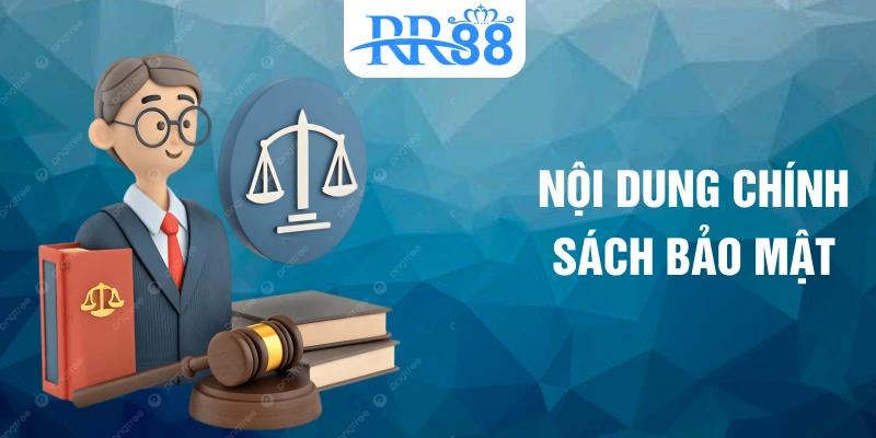 Nội dung chính sách bảo mật