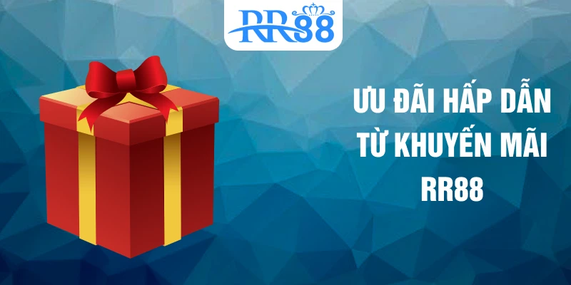Ưu đãi hấp dẫn từ khuyến mãi RR88